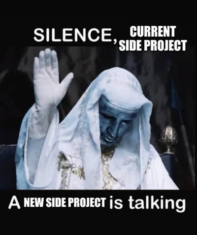 Silence, current side project. A new side project is talking